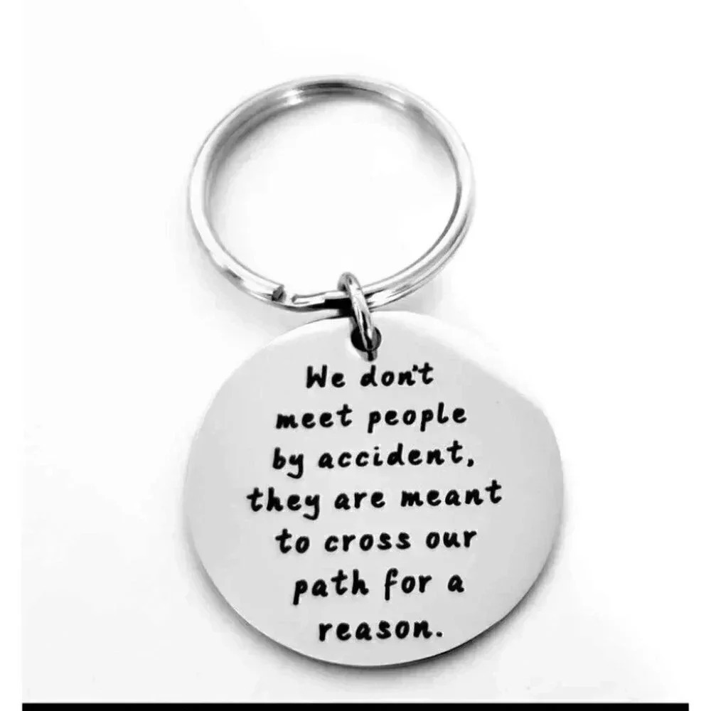 We Dont Meet Poeple For Accidents...Keychain